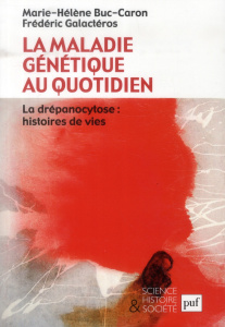 La maladie génétique au quotidien. La drépanocytose : histoires de vies - Buc-Caron Marie-Hélène ; Galactéros Frédéric ; Gro