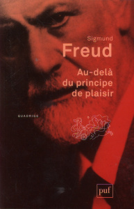 Au-delà du principe de plaisir. 2e édition - Freud Sigmund ; Altounian Janine ; Bourguignon And