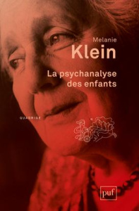 La psychanalyse des enfants. 4e édition - Klein Melanie ; Boulanger Jean-Baptiste