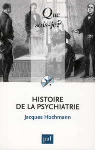 Histoire de la psychiatrie - Hochmann Jacques