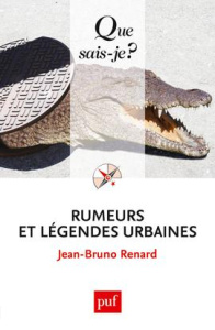 Rumeurs et légendes urbaines. 4e édition - Renard Jean-Bruno