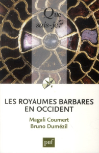 Les royaumes barbares en occident - Coumert Magali;Dumézil Bruno