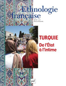 Ethnologie française N° 2, Avril-juin 2014 : Turquie. De l'Etat à l'intime - Bayard-Can Hélène ; Fliche Benoît