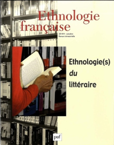 Ethnologie française N° 4, Octobre-décembre 2014 : Ethnologie(s) du littéraire - Fournier Laurent Sébastien ; Privat Jean-Marie