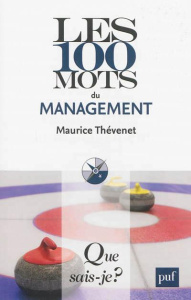 Les 100 mots du management - Thévenet Maurice