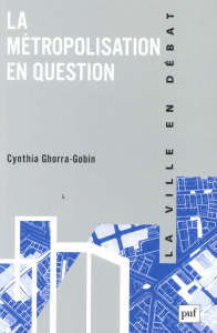 LA METROPOLISATION EN QUESTION - GHORRA-GOBIN CYNTHIA