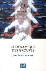 La dynamique des groupes - Maisonneuve Jean