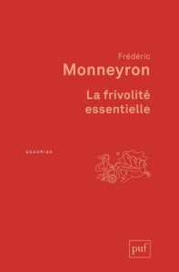 La frivolite essentielle. Du vêtement et de la mode, 2e édition - Monneyron Frédéric
