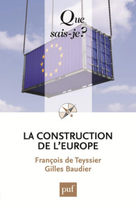 La construction de l'Europe - Teyssier François de;Baudier Gilles