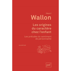 Les origines du caractère chez l'enfant. Les préludes du sentiment de personnalité, 7e édition - Wallon Henri