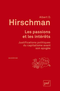 Les passions et les intérêts. Justifications politiques du capitalisme avant son apogée, 5e édition - Hirschman Albert ; Andler Pierre