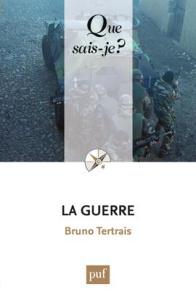 La guerre. 2e édition - Tertrais Bruno