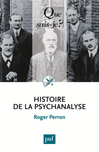 Histoire de la psychanalyse. 5e édition - Perron Roger