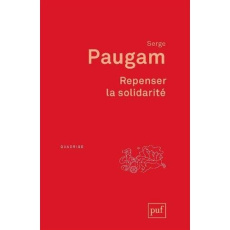 Repenser la solidarité. L'apport des sciences sociales, 2e édition - Paugam Serge