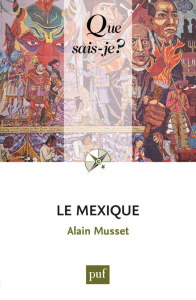LE MEXIQUE (3ED) QSJ 1666 - MUSSET ALAIN