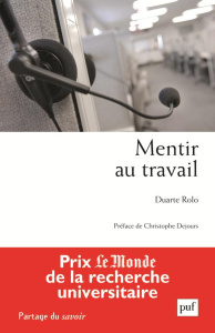 Mentir au travail - Rolo Duarte ; Dejours Christophe
