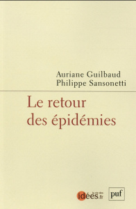 Le retour des épidémies - Guilbaud Auriane ; Sansonetti Philippe
