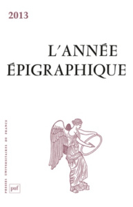 L'année épigraphique. Edition 2013 - Corbier Mireille