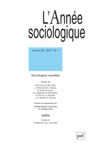 L'Année sociologique Volume 65 N° 1/2015 : Sociologies visuelles - Chauvin Pierre-Marie ; Reix Fabien