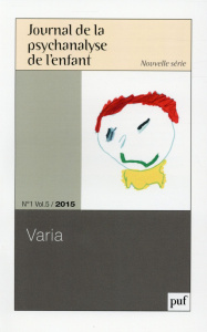 Journal de la psychanalyse de l'enfant Volume 5 N° 1/2015 : Varia - Mériot Frédéric