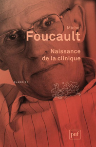 Naissance de la clinique. 9e édition - Foucault Michel