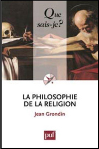 La philosophie de la religion. 3e édition - Grondin Jean