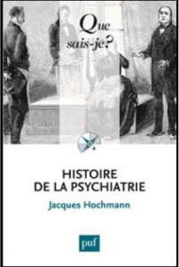 Histoire de la Psychiatrie - Hochmann Jacques