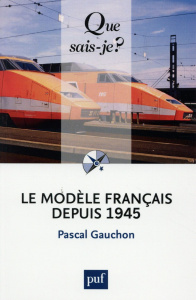 Le modèle français depuis 1945 - Gauchon Pascal