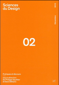 Sciences du design N° 2, Décembre 2015 : Pratiques et discours - Gauthier Philippe ; Bihanic David