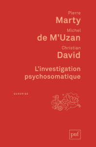 L'investigation psychosomatique. 3e édition - Marty Pierre ; M'Uzan Michel de ; David Christian