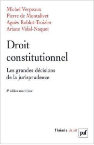 Droit constitutionnel. Les grandes décisions de la jurisprudence, 2e édition - Verpeaux Michel ; Montalivet Pierre de ; Roblot-Tr