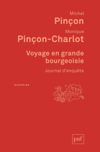 Voyage en grande bourgeoisie. Journal d'enquête - Pinçon Michel ; Pinçon-Charlot Monique