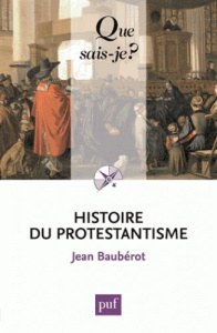 Histoire du protestantisme. 9e édition - Baubérot Jean