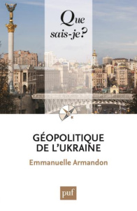 Géopolitique de l'Ukraine - Armandon Emmanuelle
