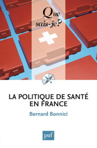 La politique de santé en France. 6e édition - Bonnici Bernard