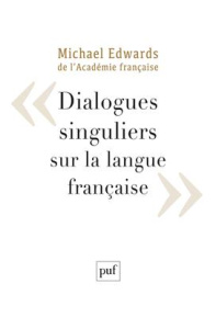 Dialogues singuliers sur la langue française - Edwards Michael