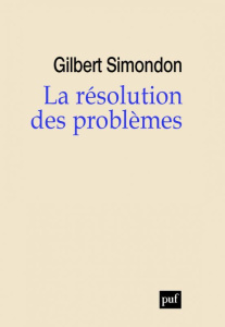 La résolution des problèmes - Simondon Gilbert ; Simondon Nathalie