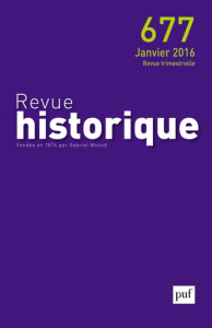 Revue historique N° 677, Janvier 2016 - Gauvard Claude ; Sirinelli Jean-François