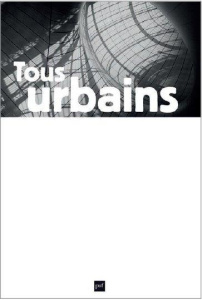 Tous urbains N° 13, avril 2016 : Le Grand Paris, un pari perdu - Bonnet Frédéric ; Biamonti Frédéric