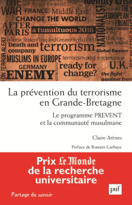La prévention du terrorisme en Grande-Bretagne. Le programme PREVENT et la communauté musulmane - Arènes Claire ; Garbaye Romain