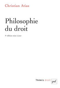 Philosophie du droit. 4e édition - Atias Christian
