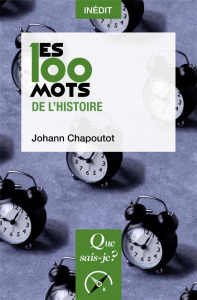 Les 100 mots de l'histoire - Chapoutot Johann