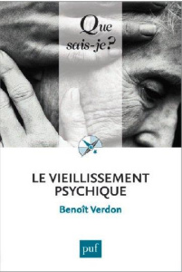 Le vieillissement psychique. 2e édition - Verdon Benoît