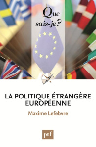 La politique étrangère européenne. 2e édition - Lefebvre Maxime