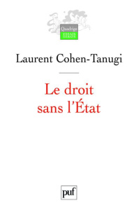 Le droit sans l'Etat. Sur la démocratie en France et en Amérique, 3e édition - Cohen-Tanugi Laurent ; Hoffmann Stanley