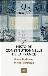 Histoire constitutionnelle de la France - Bodineau Pierre, Verpeaux Michel