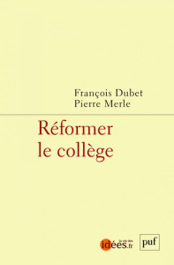 Réformer le collège - Dubet François ; Merle Pierre