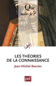 Les théories de la connaissance. 3e édition - Besnier Jean-Michel