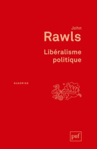 Libéralisme politique. 3e édition - Rawls John ; Audard Catherine