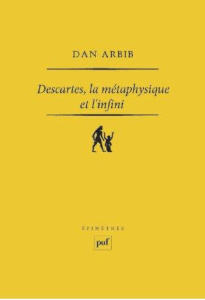 Descartes, la métaphysique et l'infini - Arbib Dan